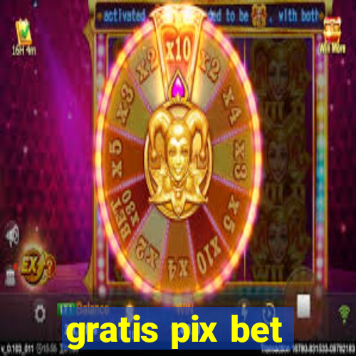 gratis pix bet