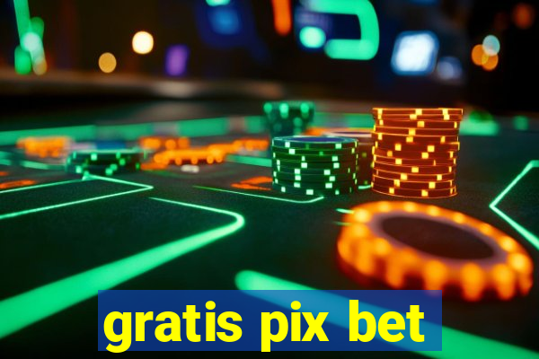 gratis pix bet