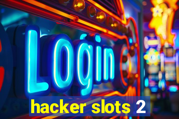 hacker slots 2