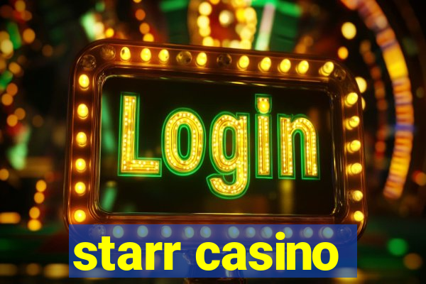 starr casino