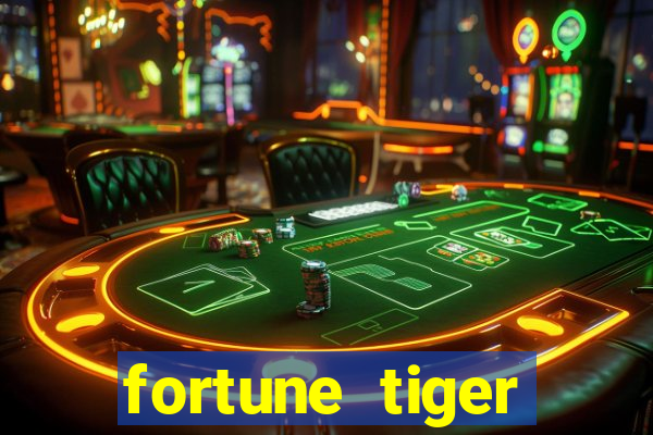 fortune tiger cadastre e ganhe