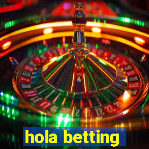 hola betting