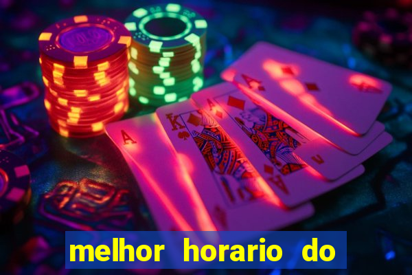 melhor horario do fortune tiger