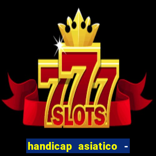 handicap asiatico - 0 5