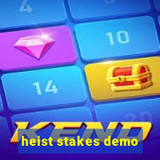 heist stakes demo