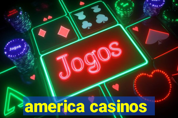 america casinos