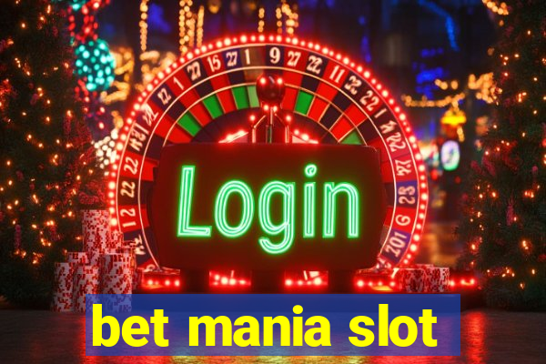 bet mania slot