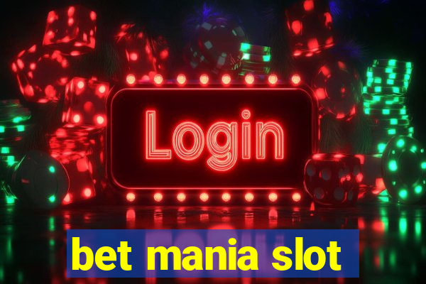 bet mania slot