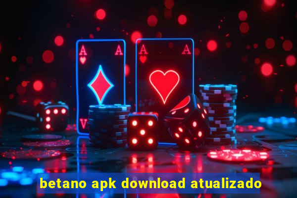 betano apk download atualizado