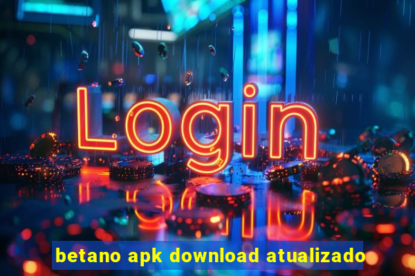 betano apk download atualizado