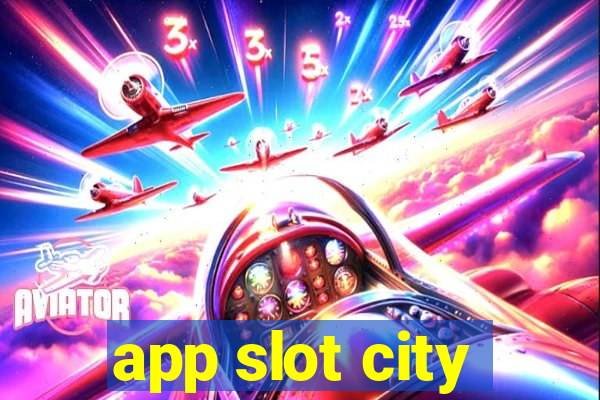 app slot city