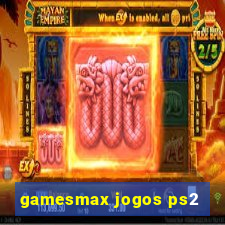 gamesmax jogos ps2