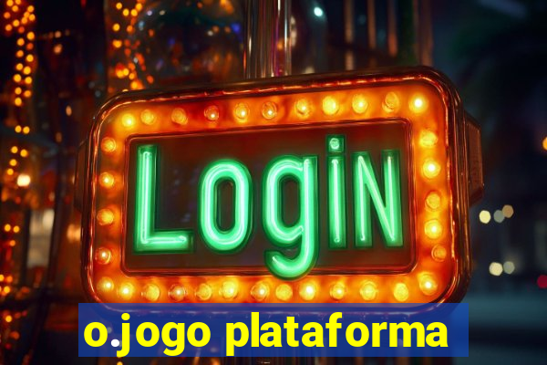 o.jogo plataforma