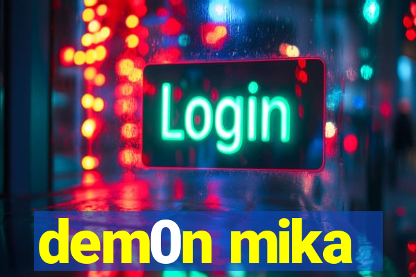 dem0n mika