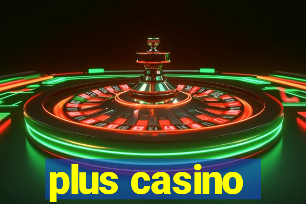 plus casino