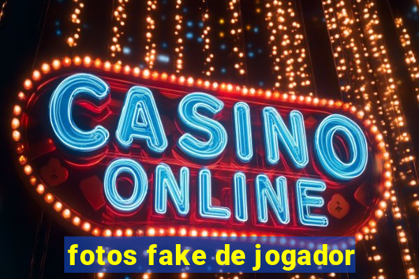 fotos fake de jogador