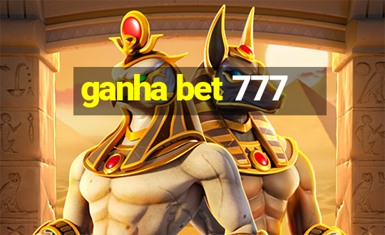 ganha bet 777