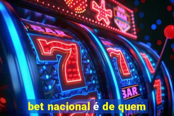 bet nacional é de quem