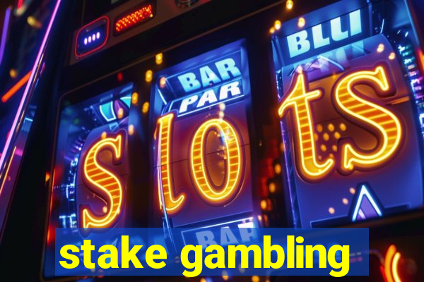 stake gambling