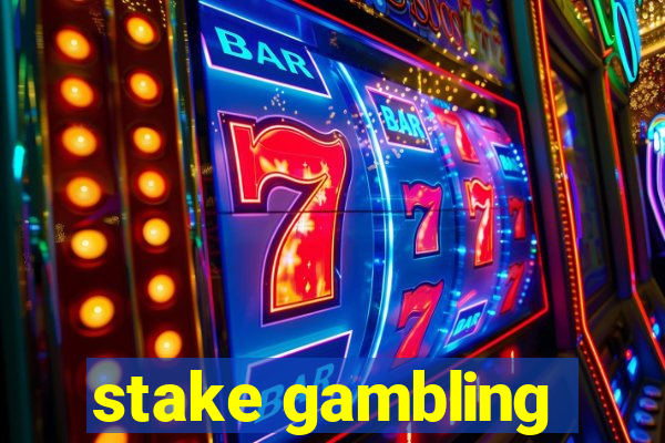 stake gambling