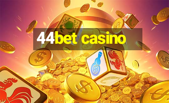 44bet casino