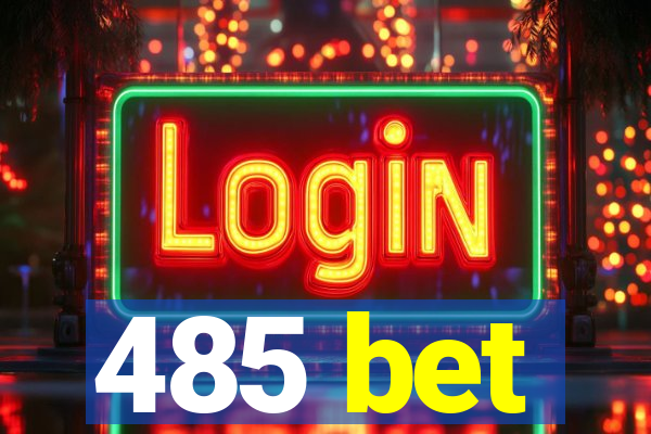 485 bet