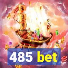 485 bet