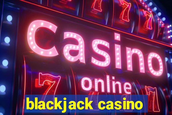 blackjack casino