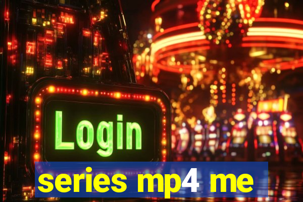 series mp4 me