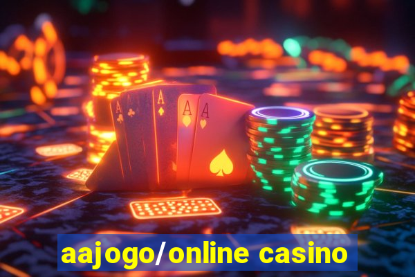 aajogo/online casino