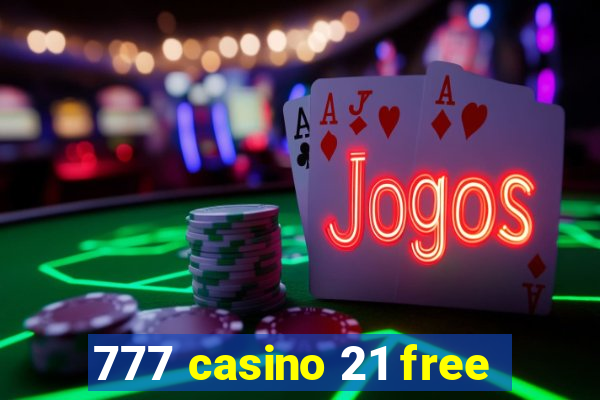 777 casino 21 free