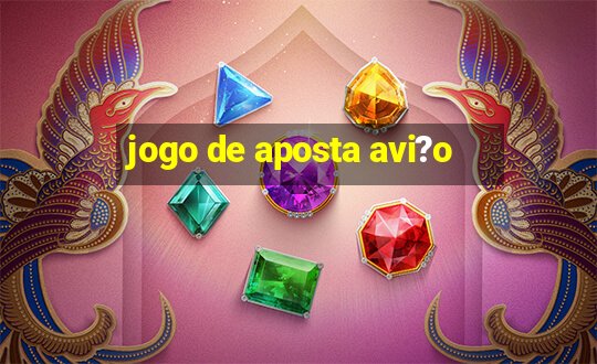 jogo de aposta avi?o