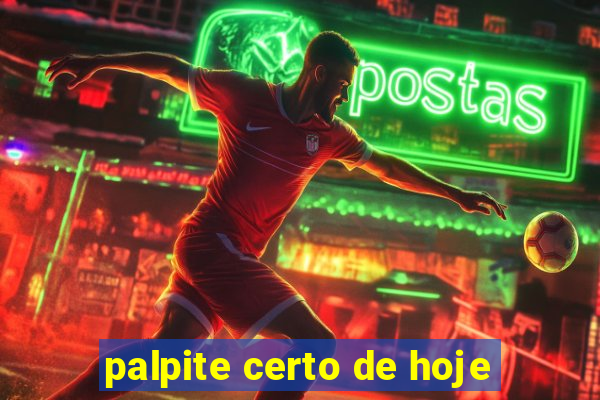 palpite certo de hoje