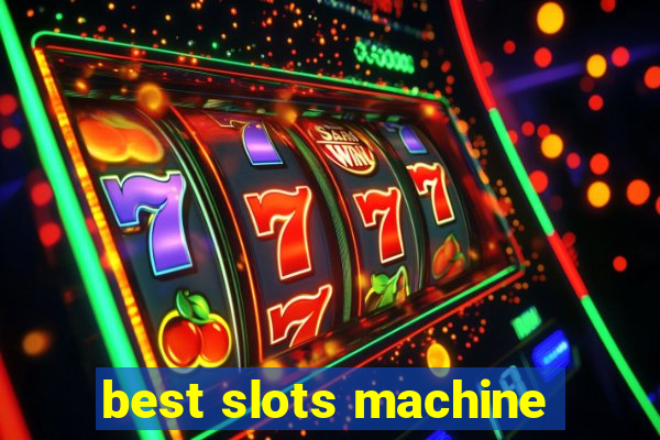 best slots machine