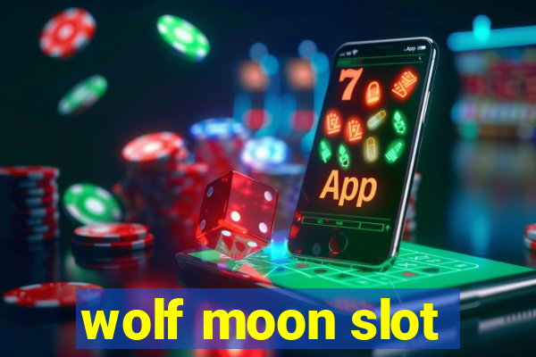 wolf moon slot