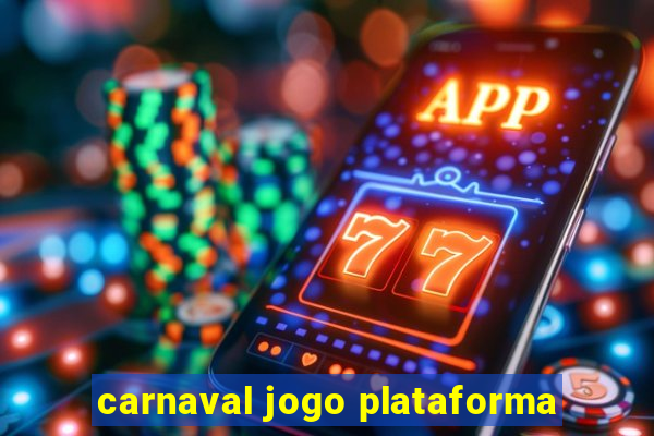 carnaval jogo plataforma