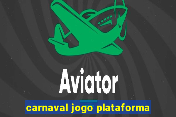 carnaval jogo plataforma