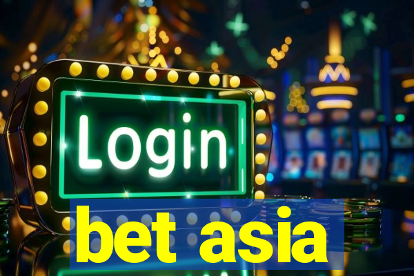 bet asia