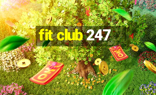 fit club 247