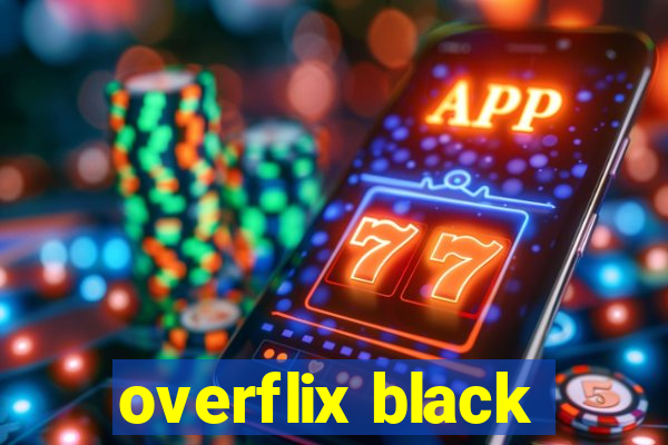 overflix black