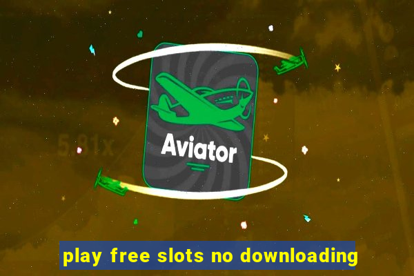 play free slots no downloading