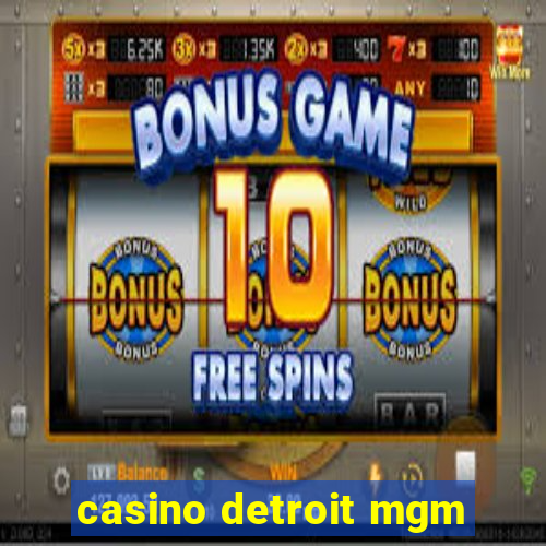 casino detroit mgm