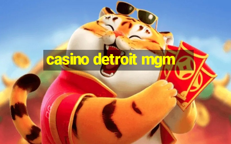 casino detroit mgm