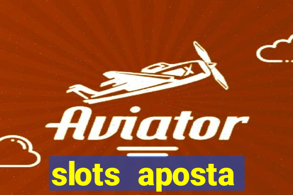 slots aposta mínima 1 centavo