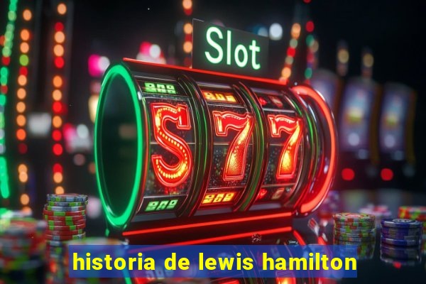 historia de lewis hamilton