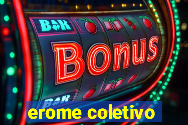 erome coletivo