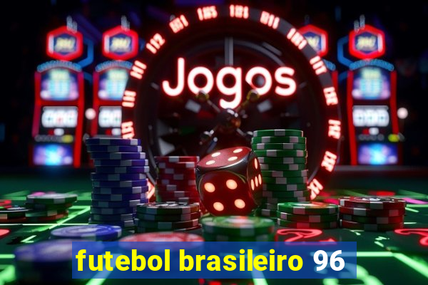 futebol brasileiro 96