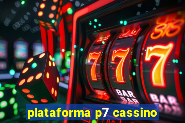 plataforma p7 cassino