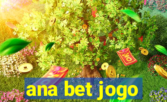 ana bet jogo