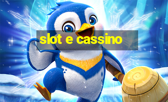 slot e cassino